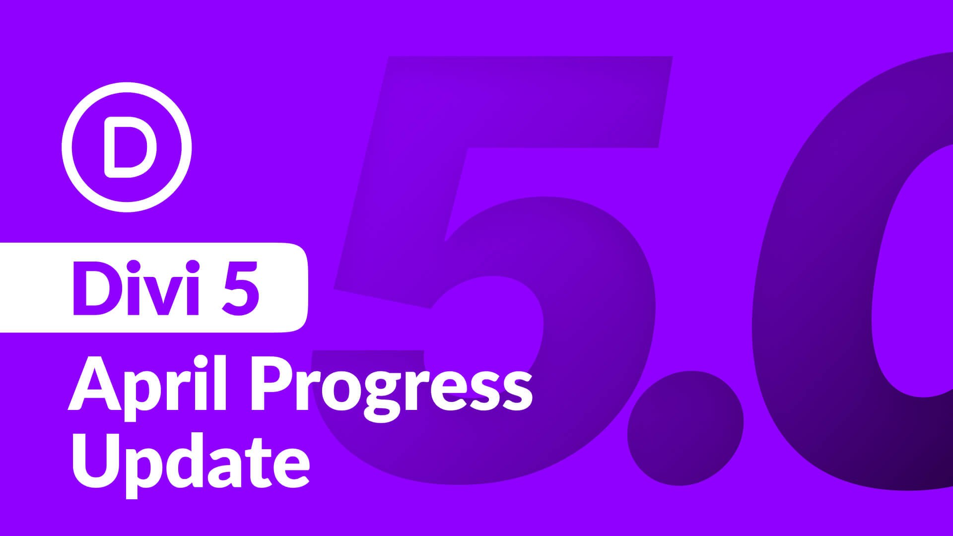 Divi 5 April Progress Update: Strengthening The Foundation