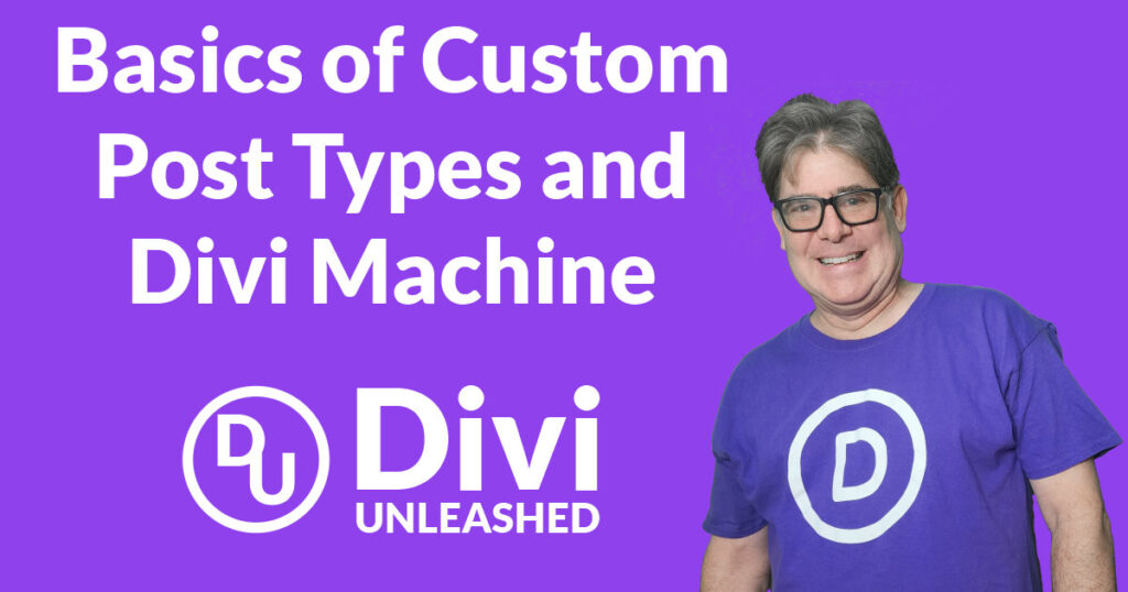 Basics of Custom Post Types and Divi Machine