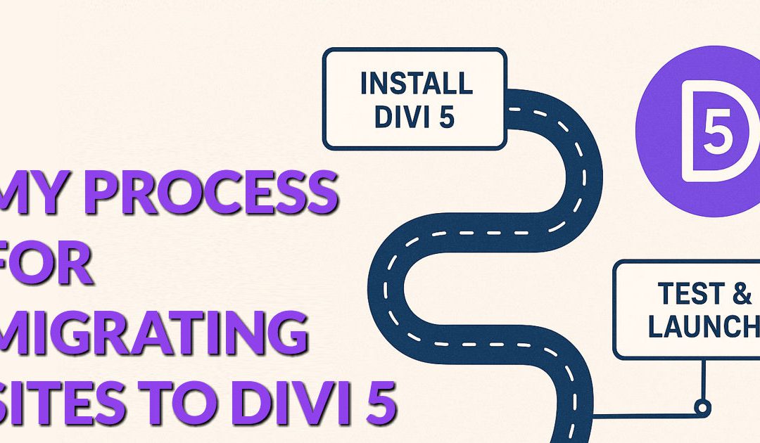 My Process For Migrating Sites to Divi 5