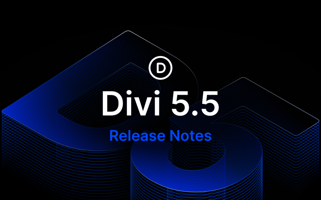 Divi 5.5 Release Notes