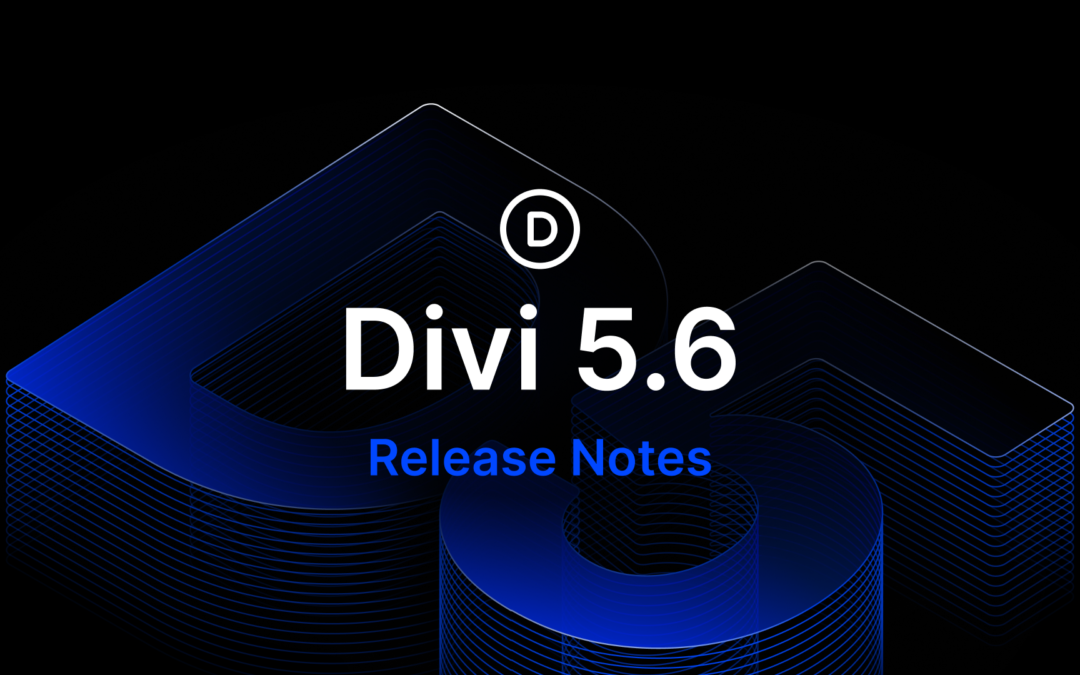 Divi 5.6 Release Notes