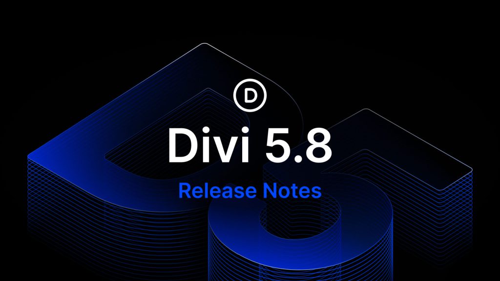 Divi 5.8 Release Notes