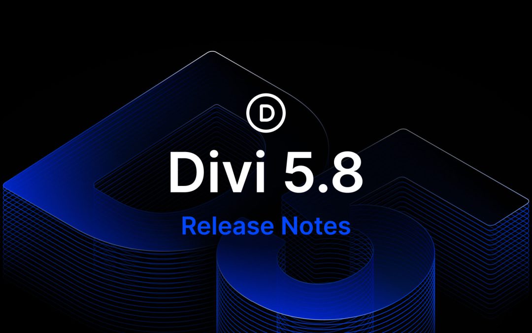 Divi 5.8 Release Notes